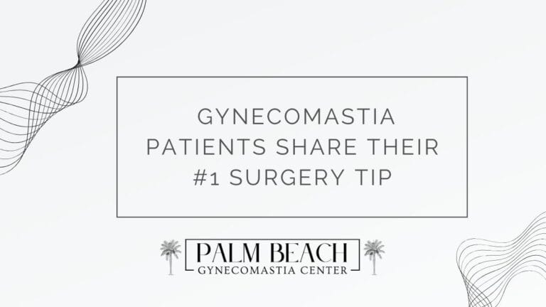 Palm Beach Gynecomastia Surgery Tips